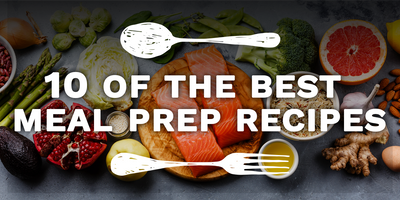 10 Of The Best Meal Prep Recipes
